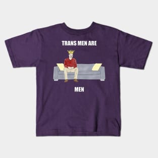 The Sofa King: Trans Men are Men Kids T-Shirt